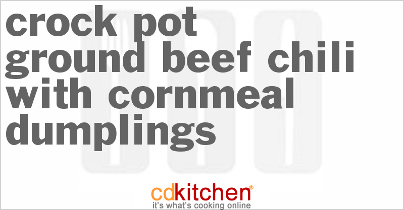 Ground Beef Chili With Cornmeal Dumplings - CDKitchen.com