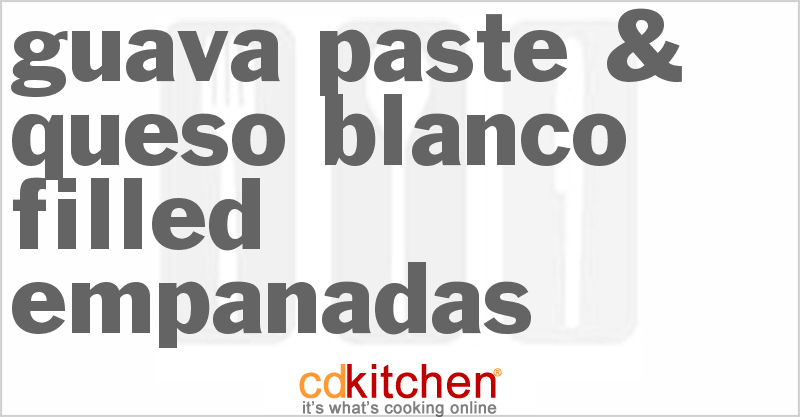 Guava Paste & Queso Blanco Filled Empanadas - CDKitchen.com