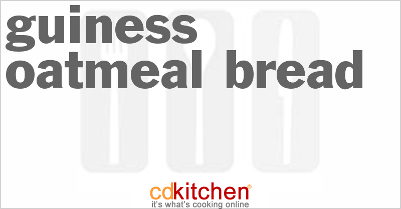 Guiness Oatmeal Bread - CDKitchen.com
