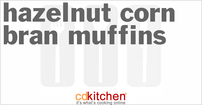 Hazelnut Corn Bran Muffins - CDKitchen.com