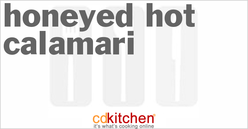 Honeyed Hot Calamari - CDKitchen.com