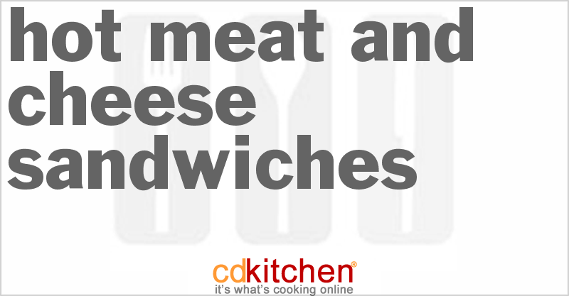 Hot Meat And Cheese Sandwiches - CDKitchen.com