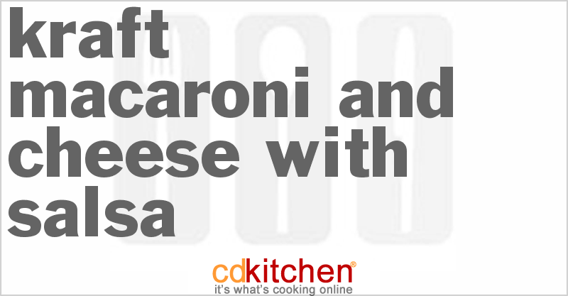 Kraft Macaroni and Cheese with Salsa - CDKitchen.com