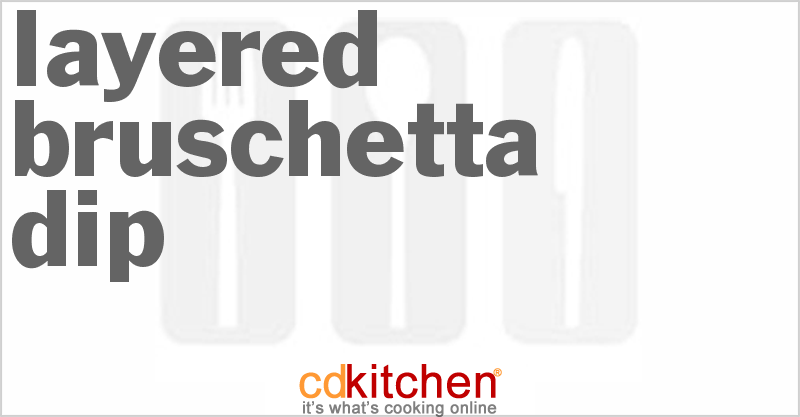 Layered Bruschetta Dip - CDKitchen.com