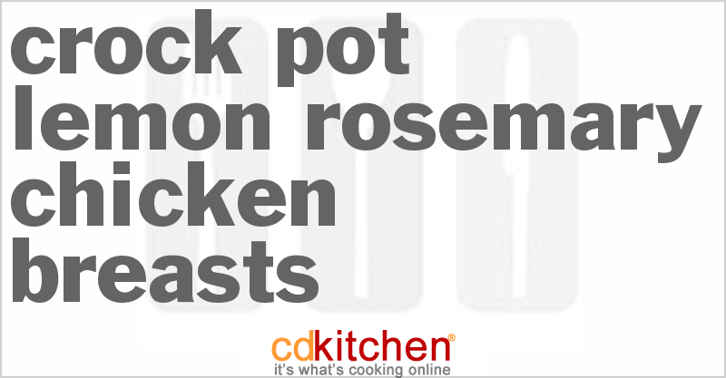 Lemon-Rosemary Chicken Breasts - CDKitchen.com