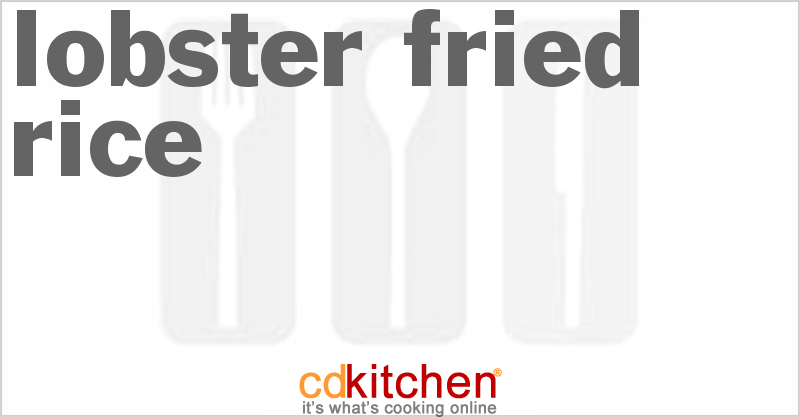 Lobster Fried Rice - CDKitchen.com