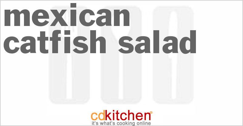 Mexican Catfish Salad - CDKitchen.com