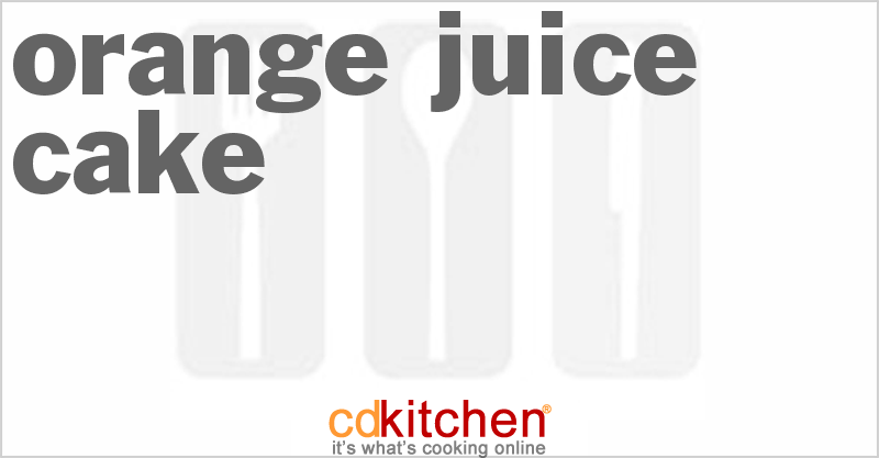 Orange Juice Cake - CDKitchen.com