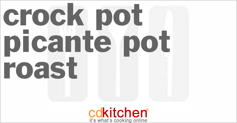 Picante Pot Roast - CDKitchen.com