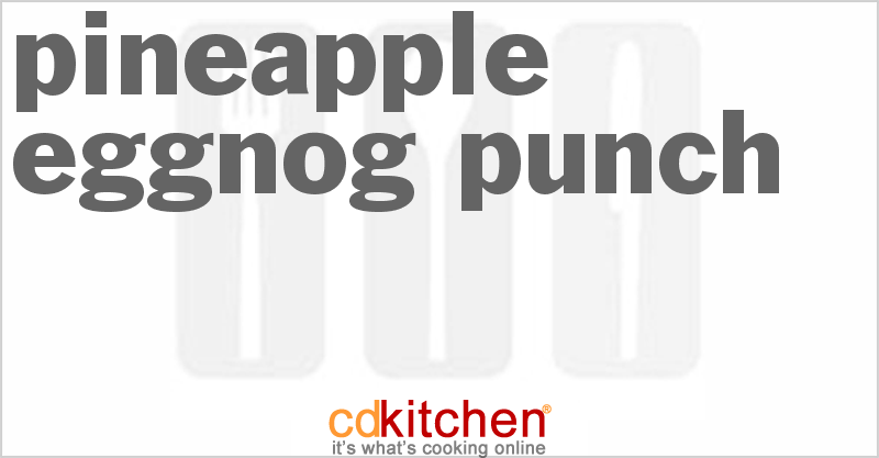 Pineapple Eggnog Punch - CDKitchen.com