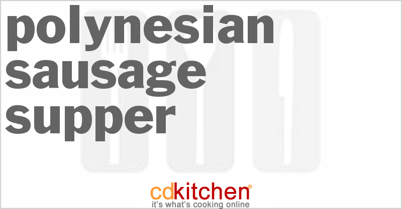 Polynesian Sausage Supper - CDKitchen.com