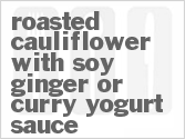 recipe for roasted cauliflower with soy ginger or curry yogurt sauce
