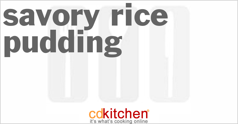 Savory Rice Pudding - CDKitchen.com