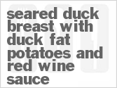 recipe for seared duck breast with duck fat potatoes and red wine sauce