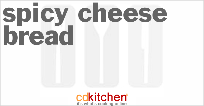 Spicy Cheese Bread - CDKitchen.com