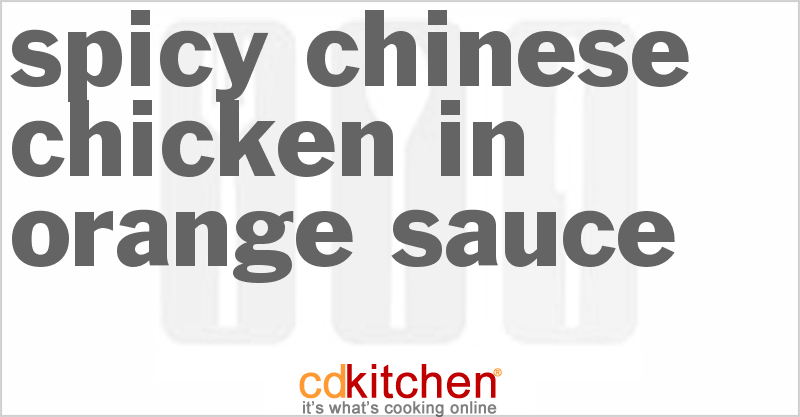 Spicy Chinese Chicken in Orange Sauce - CDKitchen.com