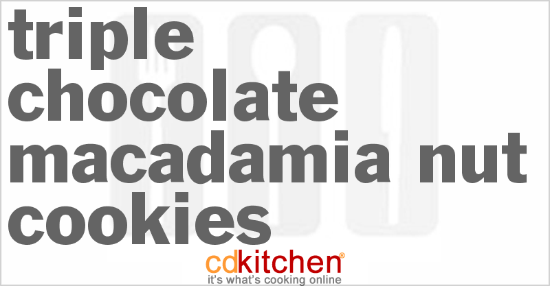 Triple Chocolate Macadamia Nut Cookies - CDKitchen.com