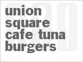 recipe for union square cafe tuna burgers