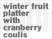 recipe for winter fruit platter with cranberry coulis