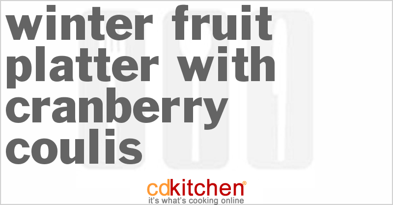 Winter Fruit Platter With Cranberry Coulis - CDKitchen.com