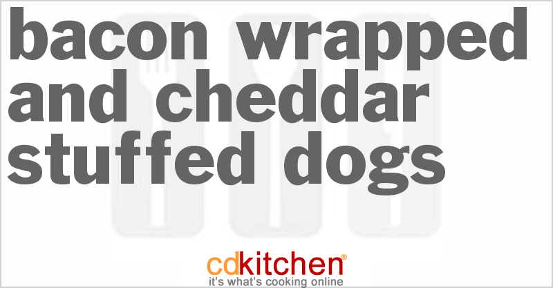 Bacon-Wrapped And Cheddar-Stuffed Dogs - CDKitchen.com