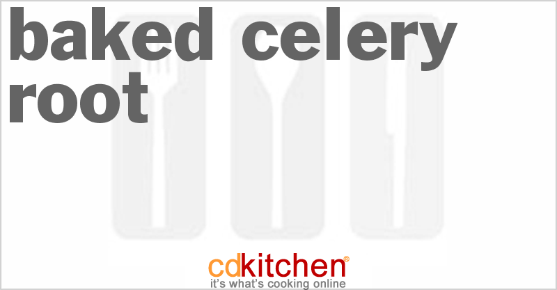 Baked Celery Root - CDKitchen.com