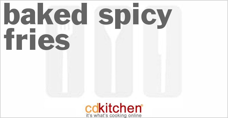 Baked Spicy Fries - CDKitchen.com