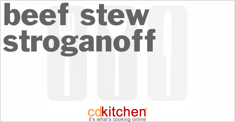 Beef Stew Stroganoff - CDKitchen.com