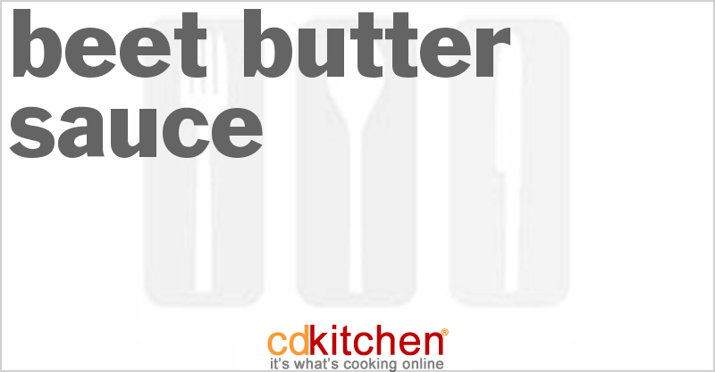 Beet Butter Sauce - CDKitchen.com