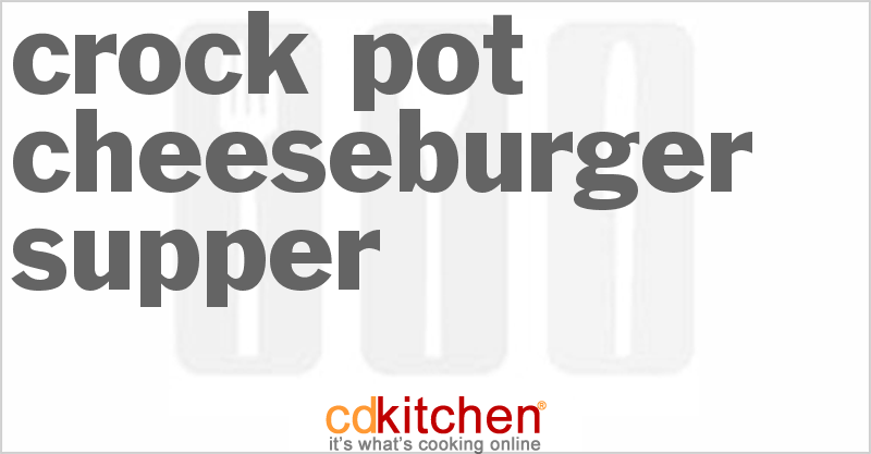 Cheeseburger Supper - CDKitchen.com