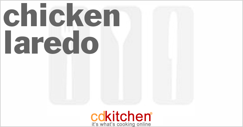 Chicken Laredo - CDKitchen.com
