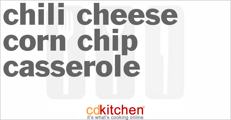 Chili Cheese Corn Chip Casserole - CDKitchen.com