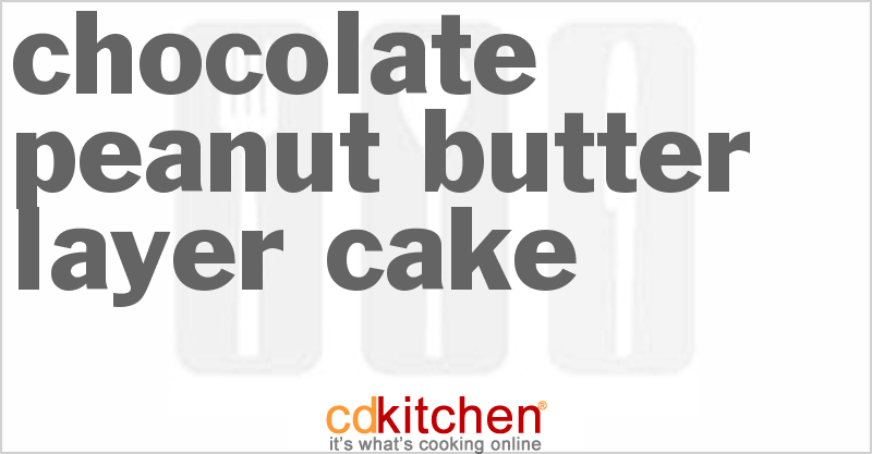Chocolate Peanut Butter Layer Cake - CDKitchen.com