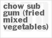 recipe for chow sub gum (fried mixed vegetables)