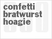 recipe for confetti bratwurst hoagie