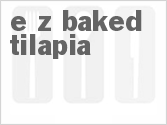recipe for e-z baked tilapia
