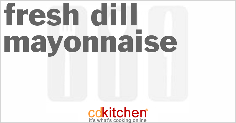 Fresh Dill Mayonnaise - CDKitchen.com