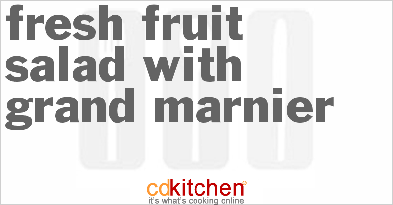 Fresh Fruit Salad With Grand Marnier - CDKitchen.com
