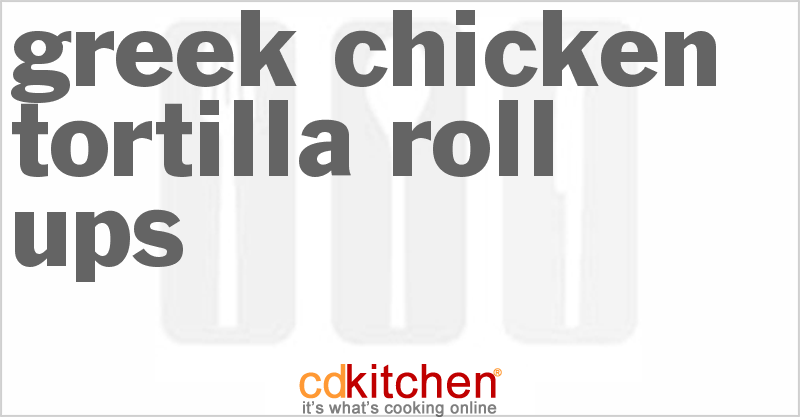 Greek Chicken Tortilla Roll-Ups - CDKitchen.com