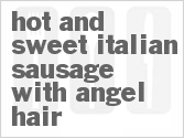 recipe for hot and sweet italian sausage with angel hair