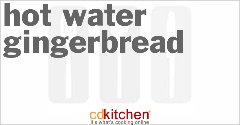 Hot Water Gingerbread - CDKitchen.com