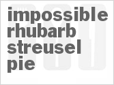 recipe for impossible rhubarb streusel pie