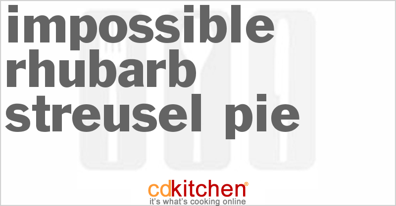 Impossible Rhubarb Streusel Pie - CDKitchen.com