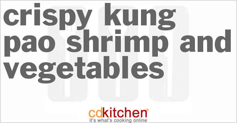 Crispy Kung Pao Shrimp And Vegetables - CDKitchen.com