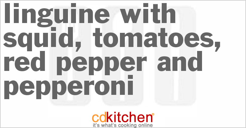 Linguine with Squid, Tomatoes, Red Pepper and Pepperoni - CDKitchen.com