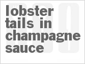 recipe for lobster tails in champagne sauce