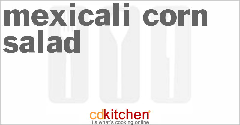 Mexicali Corn Salad - CDKitchen.com