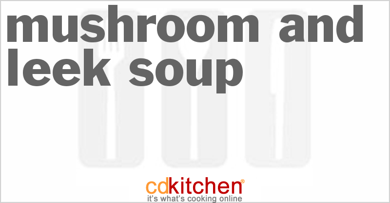 Mushroom And Leek Soup - CDKitchen.com