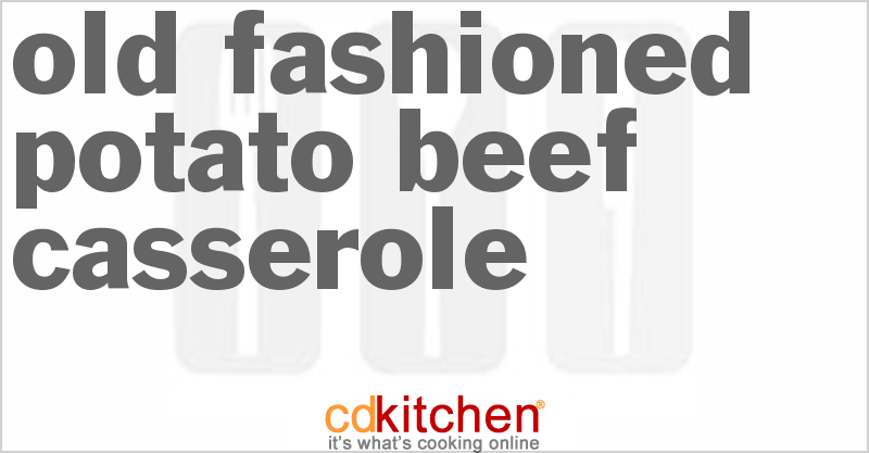 Old-Fashioned Potato-Beef Casserole - CDKitchen.com