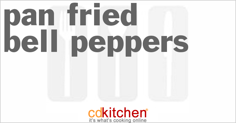 Pan Fried Bell Peppers - CDKitchen.com